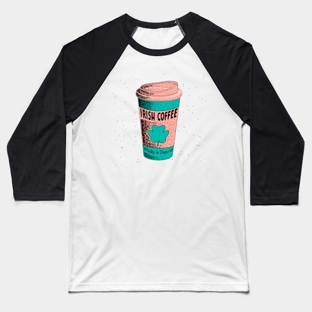 Irish Coffee Travel Mug Baseball T-Shirt by RoeArtwork